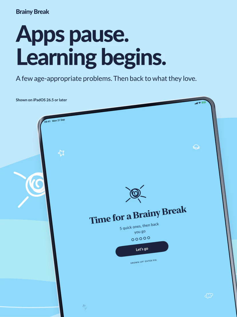 Apps pause. Learning begins. A few age-appropriate problems, then back to what they love. The real Brainy Break start screen, shown on iOS or iPadOS 26.5 or later.