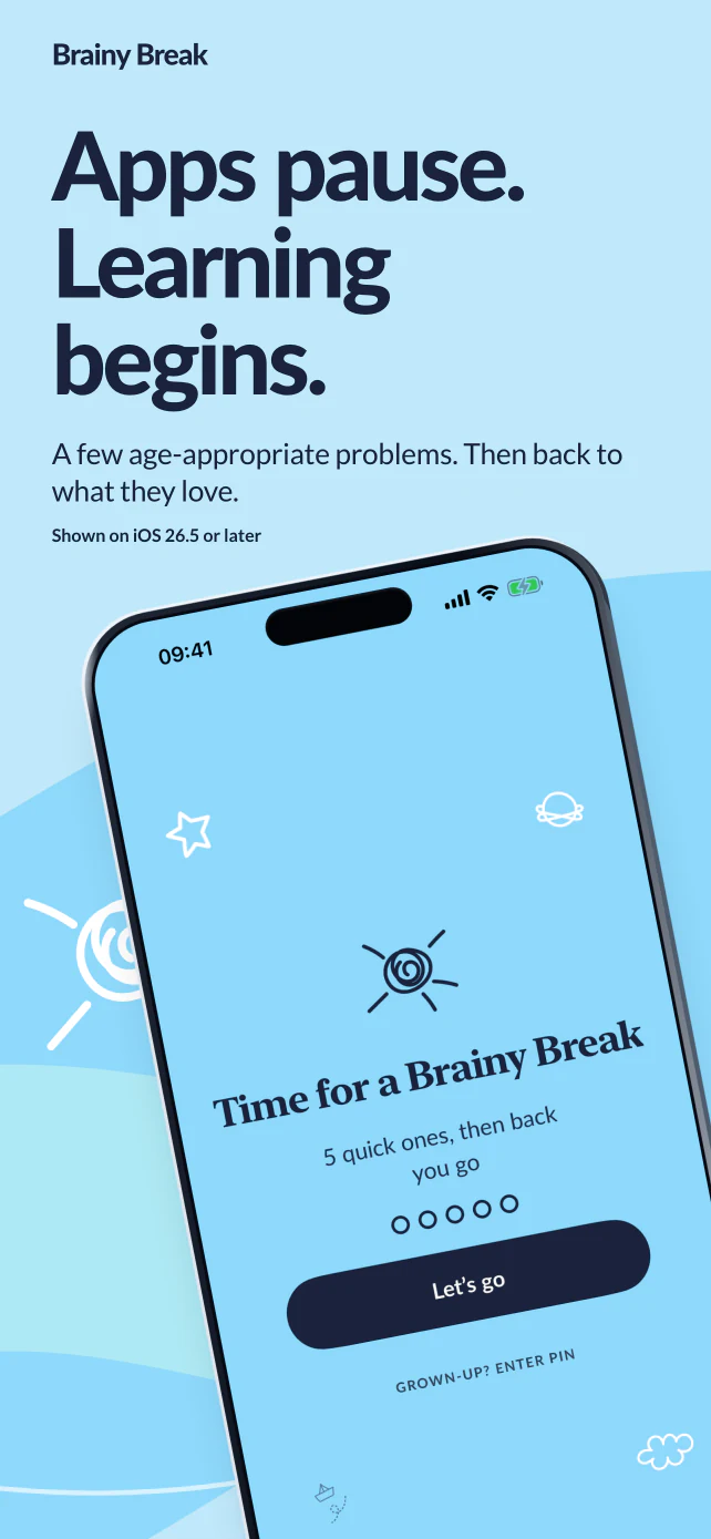 Apps pause. Learning begins. A few age-appropriate problems, then back to what they love. The real Brainy Break start screen, shown on iOS or iPadOS 26.5 or later.