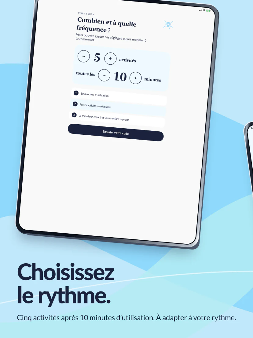 Vous choisissez le rythme. Cinq activités après dix minutes d’utilisation des apps, avec des réglages pour les modifier.