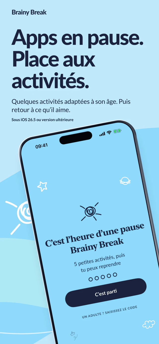 Les apps font une pause. Place à la découverte. Quelques activités adaptées à l’âge, puis l’enfant reprend ce qu’il aime. Le véritable écran de début de pause de Brainy Break, sur iOS ou iPadOS 26.5 ou ultérieurs.