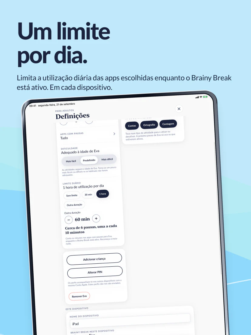 Um limite diário. Uma hora para as apps escolhidas enquanto Brainy Break está ativo. O limite é aplicado separadamente em cada dispositivo.